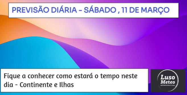 Previsão para Sábado, 11 de Março