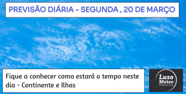 Previsão para Segunda, 20 de Março Previsão para Segunda, 20 de Março