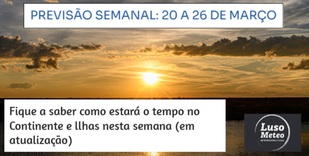 Previsão Semanal: 20 a 26 de Março Previsão Semanal: 20 a 26 de Março