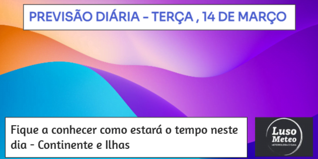 Previsão para Terça, 14 de Março