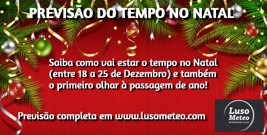 Previsão do Tempo para a semana de 18 a 23 de Dezembro - e para o Natal!