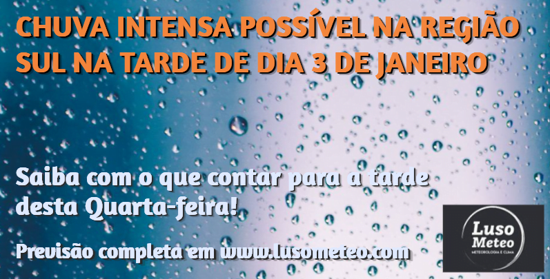 Chuva Forte - Precipitação Intensa na região Sul na tarde de Quarta, dia 3 de Janeiro - Informação